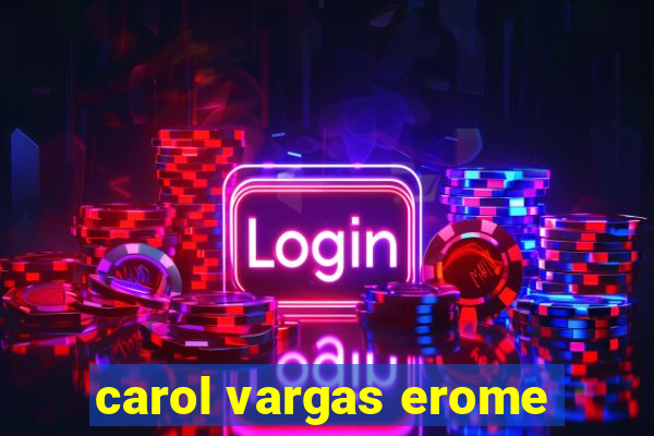 carol vargas erome